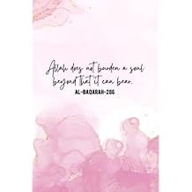 Allah does not burden a soul beyond that it can bear Muslim Journal with Quran Ayah Islamic Quote: Muslim Notebook, Blank Journal, Lined Journal, ... gift, Ramadan Gift, Muslim gift, islamic gift Paperback January 4, 2022