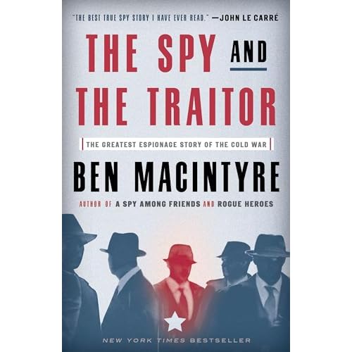 The Spy and the Traitor: The Greatest Espionage Story of the Cold War Paperback August 6, 2019