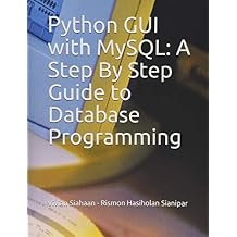 Python GUI with MySQL: A Step By Step Guide to Database Programming