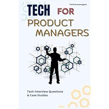 Tech for Product Managers: Tech Case Studies & Concepts Explained