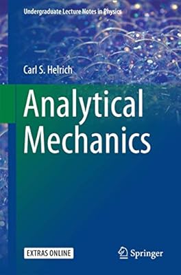 Analytical Mechanics Undergraduate Lecture Notes in Physics 1st ed. 2017 Edition