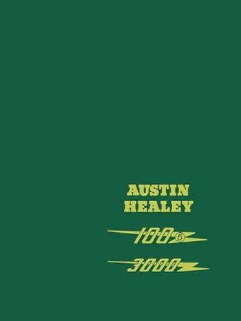 Austin Healey 100/6 3000 Workshop Manual: - AKD1179H - BJ7 - BJ8 (Official Workshop Manuals)