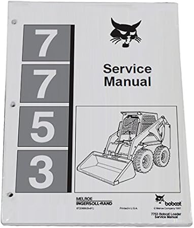 Bobcat 7753 Skid Steer Loader Workshop Repair Service Manual - Part Number # 6720899