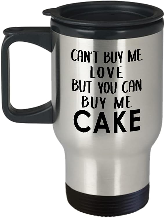 Cake Lover Travel Mug Insulated Coffee Tumbler - Gifts for Cake Addict Foodie Baking Baker Pastry Chef Dessert Sweet Tooth Food Themed Funny Cute Gag Idea - Cant Buy Me Love