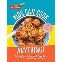 Kids Can Cook Anything!: The Complete How-To Cookbook for Young Chefs, with 75 Kid-Tested, Kid-Approved Recipes (Young Chefs Series) Hardcover September 20, 2022
