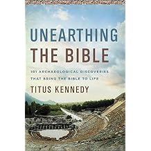 Unearthing the Bible: 101 Archaeological Discoveries That Bring the Bible to Life Paperback June 2, 2020
