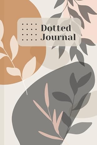 bullet dotted journals | Abstract Design | dotted journals for women | floral pattern | 6x9 in. 150 pages: floral dotted Journal | dotted grid ... Journals / Notebooks - beige aesthetics)