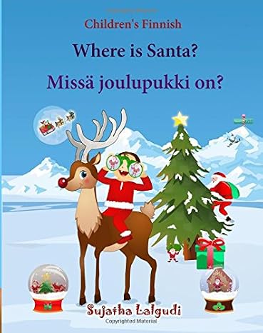 Children's Finnish: Where is Santa. Missa joulupukki on: Children's Picture Book English-Finnish (Bilingual Edition) (Finnish Edition),Finnish books ... (Bilingual Finnish books for children)