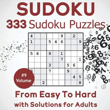 Sudoku: 333+ Sudoku Puzzles From Easy to Hard with Solutions for Adults. (Volume 9)