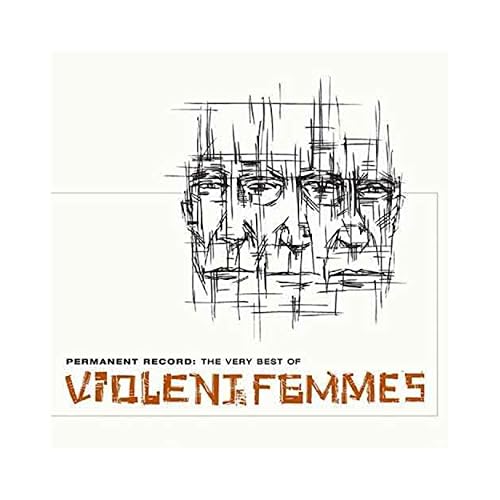 Permanent Record: Very Best Of Violent Femmes