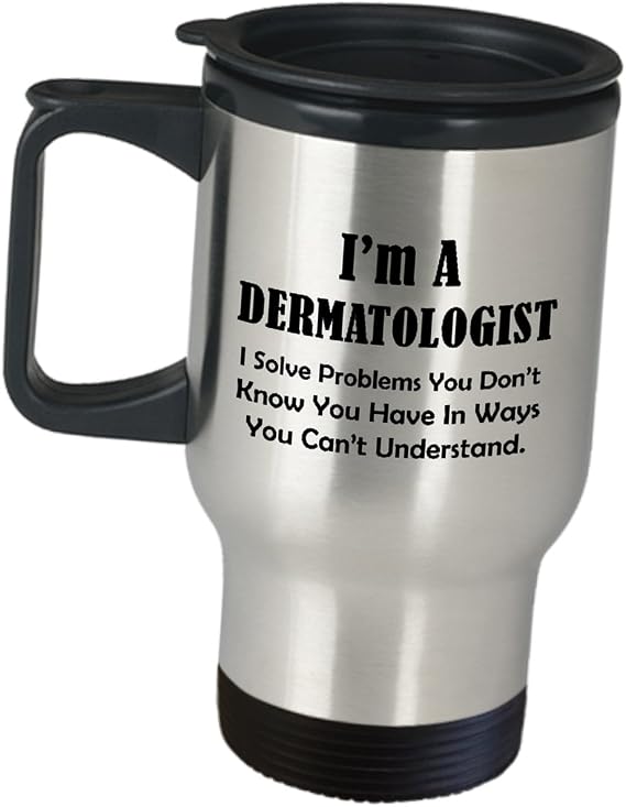 Gifts for Dermatologist Travel Mug - I Solve Problems - Insulated Stainless Steel Coffee Tumbler Funny Cute Gag Dermatology Specialist Derma Clinic Cosmetic Skin Doctor Inspirational Reward