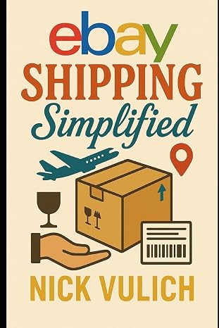 eBay Shipping Simplified: How to Store, Package, and Ship the Items You Sell on eBay, Amazon, and Etsy
