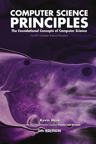 Computer Science Principles: The Foundational Concepts of Computer Science - For AP Computer Science Principles
