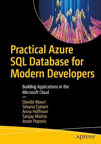 Practical Azure SQL Database for Modern Developers: Building Applications in the Microsoft Cloud