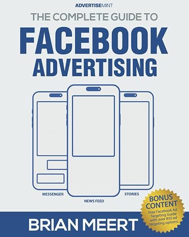The Complete Guide to Facebook Advertising
