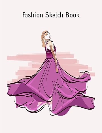 Fashion Sketch Book: My Fashion Design Illustration Workbook , Croquis Templates and Model Draft Sketchpad 8.5x11 inches
