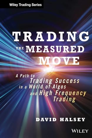 Trading the Measured Move: A Path to Trading Success in a World of Algos and High Frequency Trading (Wiley Trading)