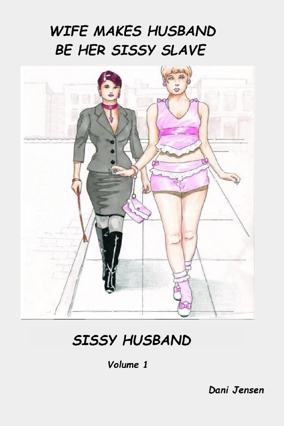 Wife Makes Husband Be Her Sissy Slave Sissy Husband Paperback – Large Print, October 20, 2015