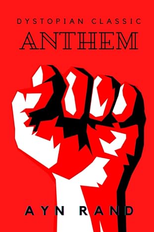 Anthem (Annotated): Dystopian Classics