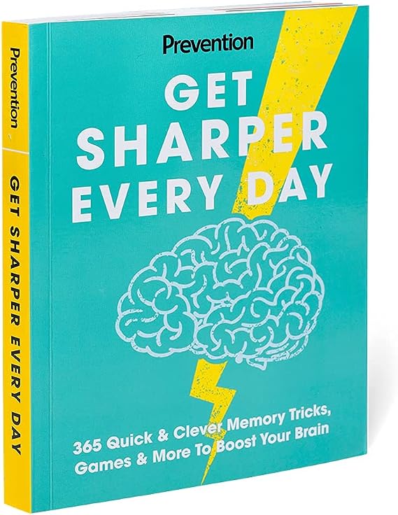 Get Sharper Every Day: 365 Quick & Clever Memory Tricks, Games & More To Boost Your Brain - The Perfect Guide to Concentrate Better, Sleep Better, Live Longer while Knowing and Remembering More!