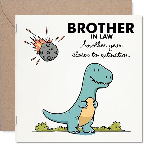 Stuff4 Funny Brother in Law Birthday Card, Closer To Extinction