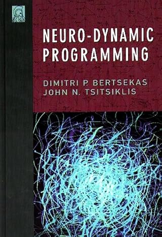 Neuro-Dynamic Programming (Optimization and Neural Computation Series, 3)