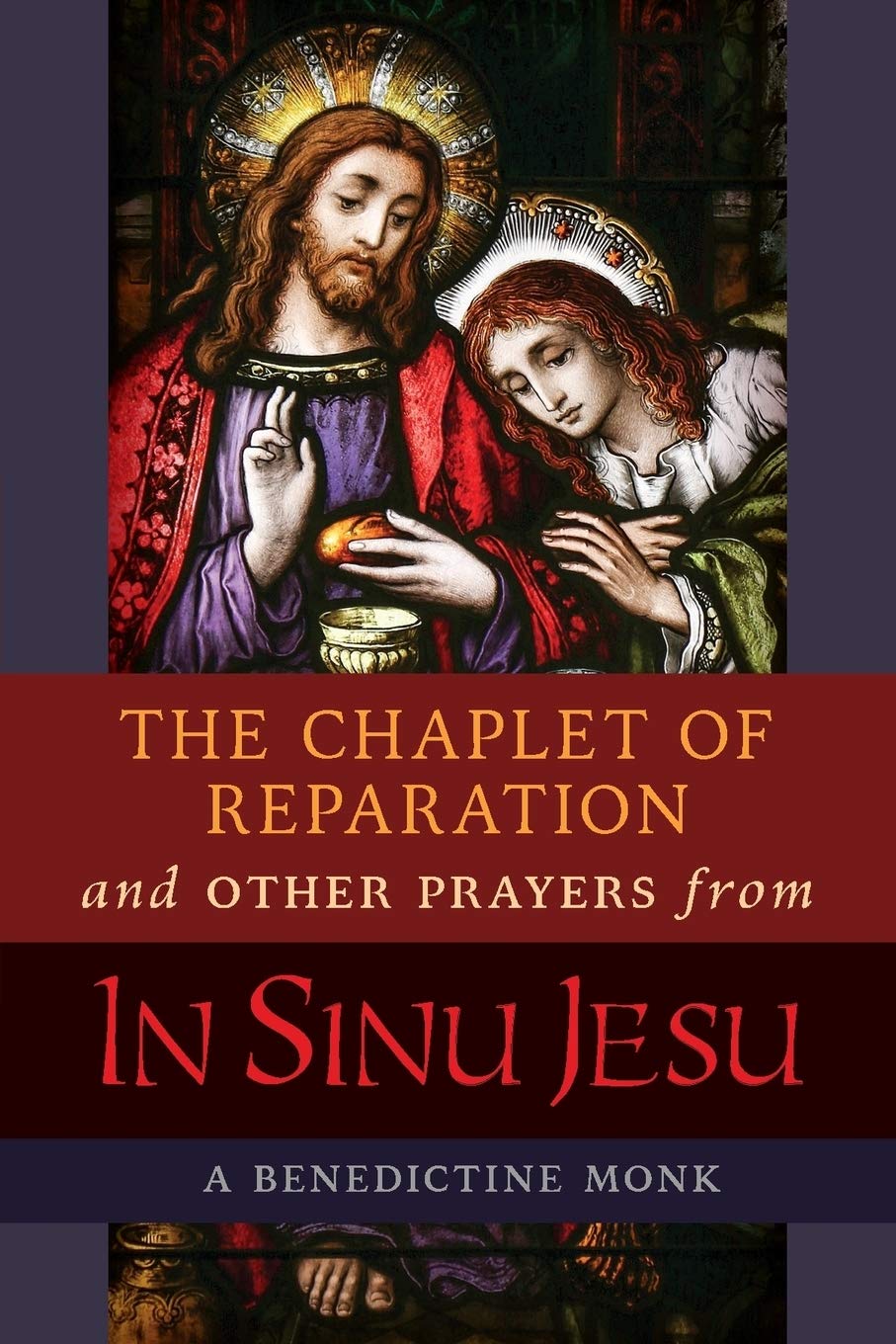 The Chaplet of Reparation and Other Prayers from In Sinu Jesu: with the Epiphany Conference of Mother Mectilde de Bar Paperback – April 30, 2018