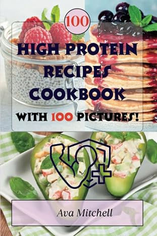 High Protein Recipes Cookbook with Images: Best 100 Easy Delicious and Healthy Meals Ideas for a Nutritious Lifestyle