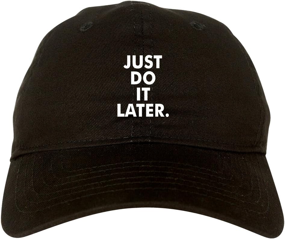 FASHIONISGREAT Just Do It Later Dad Hat Baseball Cap