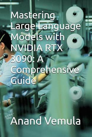 Mastering Large Language Models with NVIDIA RTX 3090: A Comprehensive Guide