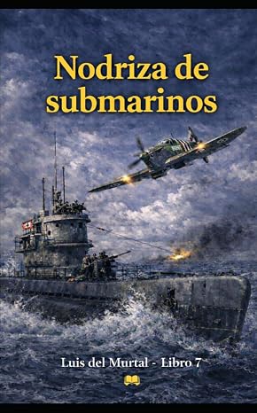 Nodriza de submarinos: El marconi envuelto en los suenos de ballenas y orcas (Luis del Murtal) (Spanish Edition)