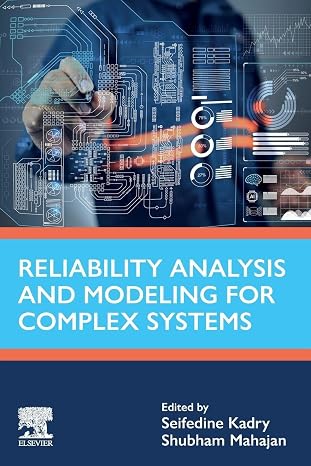 Reliability Analysis and Modeling for Complex Systems (Advances in Reliability Science)