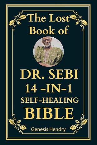 The Lost Book of Dr Sebi Self-Healing Bible