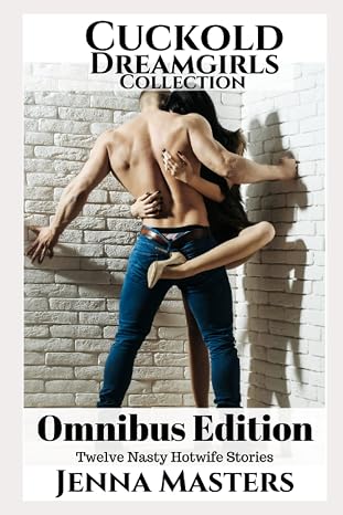 Cuckold Dreamgirls Collection: Twelve Filthy Hotwife Stories (Short Story Collections)