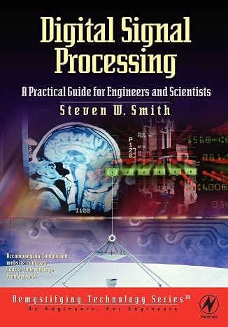 Digital Signal Processing: A Practical Guide for Engineers and Scientists