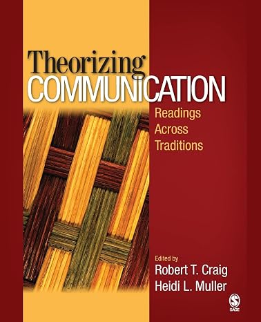 Theorizing Communication: Readings Across Traditions