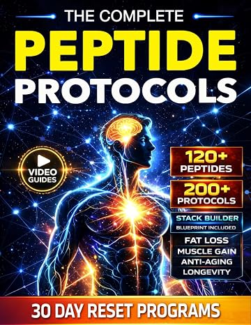 Peptide Protocols: The Complete Science-Based Guide to Therapeutic Peptides, Precision Stacking, and Strategic Dosing for Performance, Recovery, Longevity, and Metabolic Health