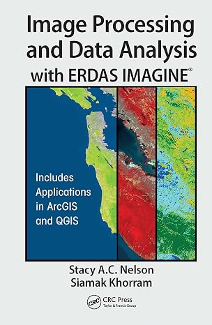 Image Processing and Data Analysis with ERDAS IMAGINE