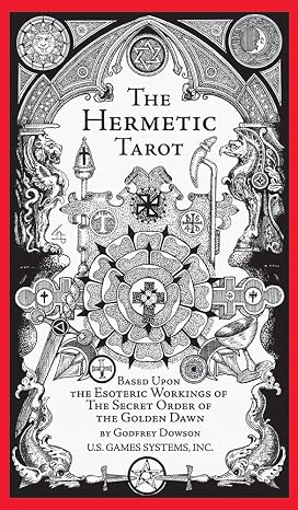 The Hermetic Tarot: Secrets of the Golden Dawn, Esoteric Symbolism, Kabbalistic Tree of Life, Astrological Correspondences, 78 Tarot Cards