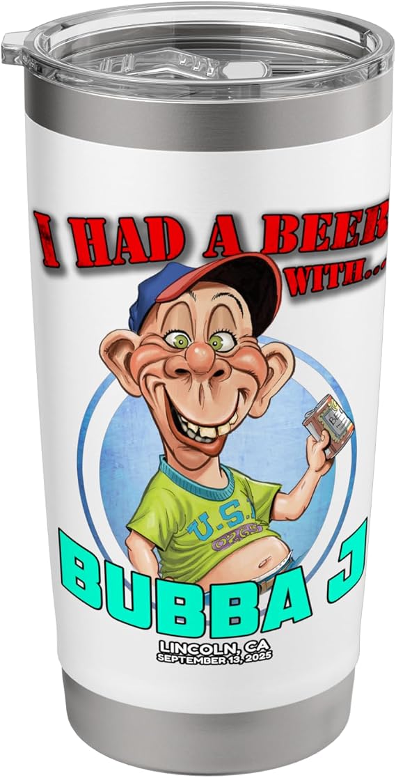 Bubba J Lincoln, CA (2025) Stainless Steel Insulated Tumbler