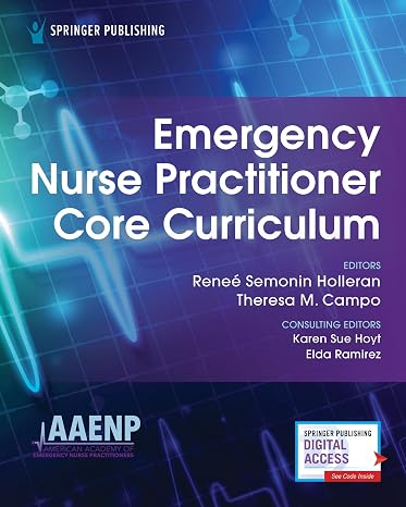 Emergency Nurse Practitioner Core Curriculum A Comprehensive Certification Review for Emergency Nurse Practitioners