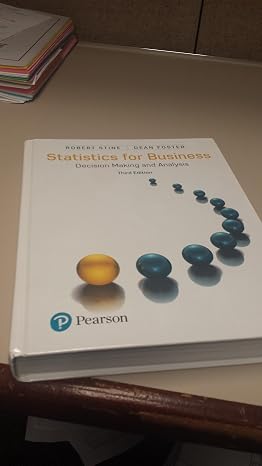 Statistics for Business: Decision Making and Analysis