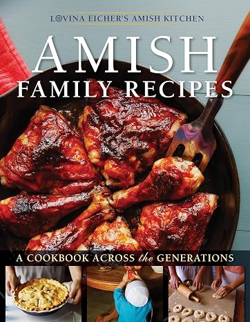 Amish Family Recipes: A Cookbook across the Generations