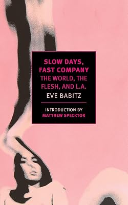 Slow Days, Fast Company: The World, The Flesh, and L.A. New York Review Books Classics Paperback August 30, 2016