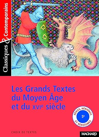 Les Grands Textes du Moyen Age et du XVIe Siecle