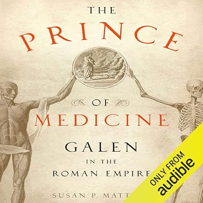 The Prince of Medicine: Galen in the Roman Empire Audible Audiobook – Unabridged
