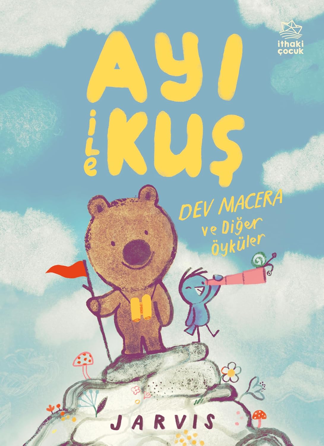Ayı ile Kuş 3 - Dev Macera ve Diğer Öyküler Karton Kapak – 26 Şubat 2026