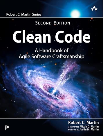 Clean Code: A Handbook of Agile Software Craftsmanship (Robert C. Martin Series)