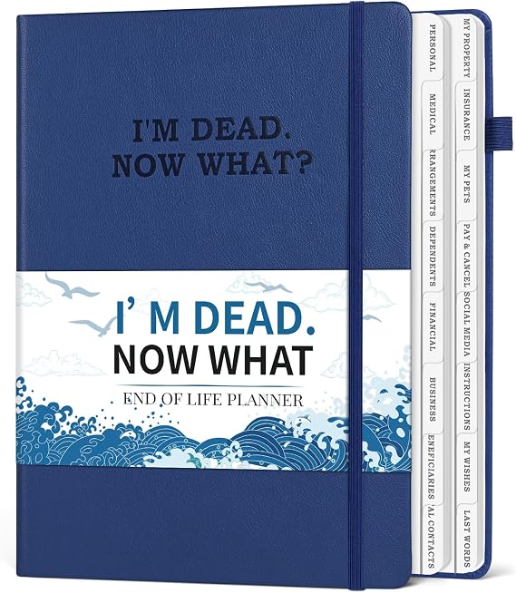 I'm Dead Now What Planner, End of Life Planner In Case Binder 7.5"x10.4" | Estate Planning Organizer with Large Print for Seniors, Gold Corners & 16 Tabs for Final Wishes & Last Wishes, Blue