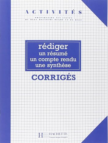 Activites - Rediger un resume, un compte rendu, une synthese (corriges): Activites - Rediger un resume, un compte rendu, une synthese (corriges)